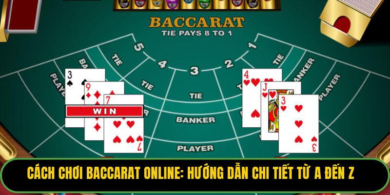 Cách Chơi Baccarat Online