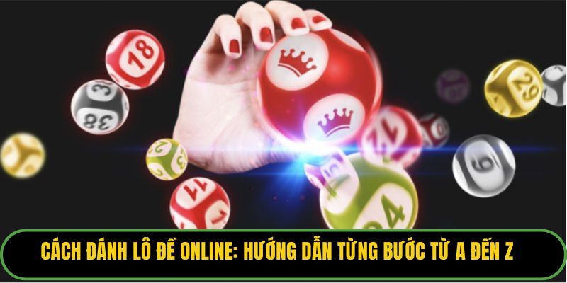 Cách Đánh Lô Đề Online