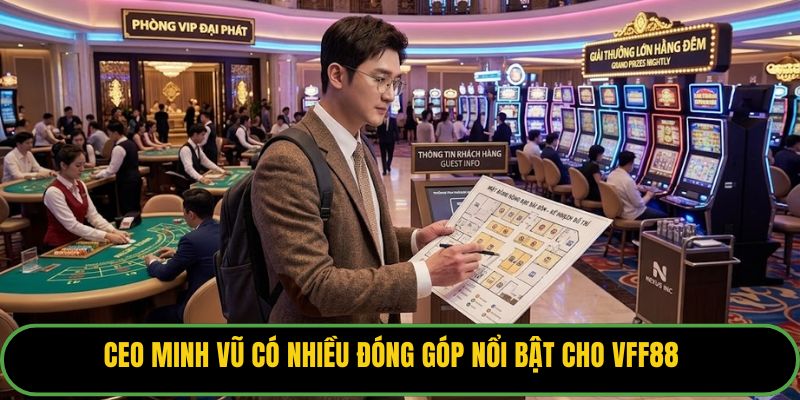 CEO Minh Vũ có nhiều đóng góp nổi bật cho VFF88