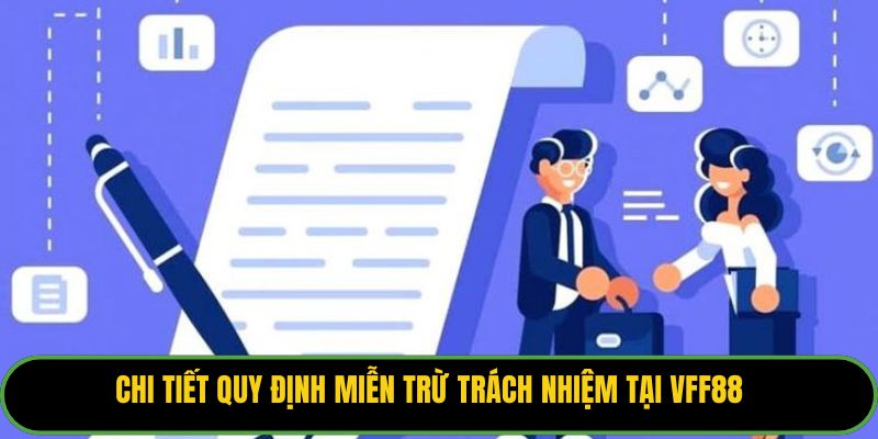 Chi tiết quy định miễn trừ trách nhiệm tại VFF88. 
