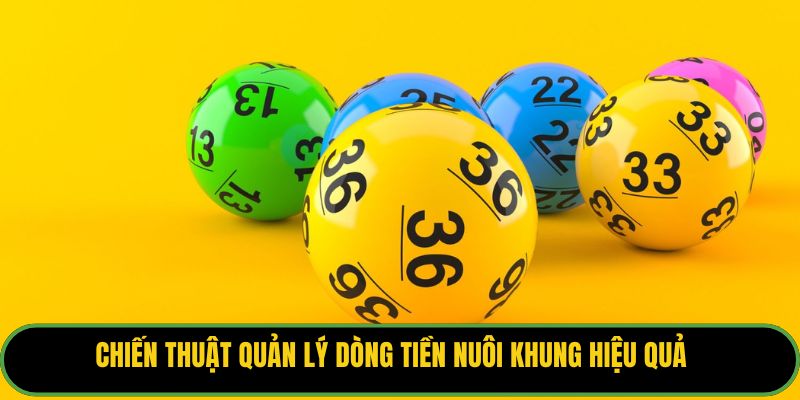 Chiến thuật quản lý dòng tiền nuôi khung hiệu quả.