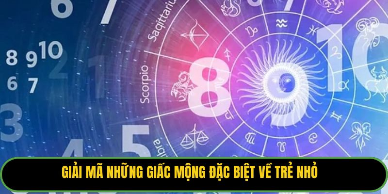 Giải mã những giấc mộng đặc biệt về trẻ nhỏ.