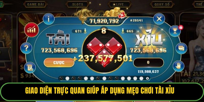 Giao diện trực quan giúp áp dụng mẹo chơi Tài Xỉu.