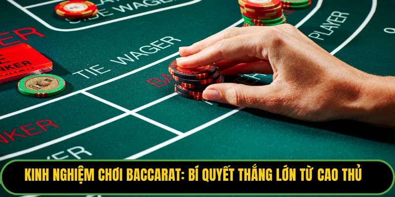 Kinh Nghiệm Chơi Baccarat