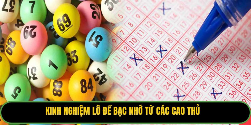 Kinh nghiệm lô đề bạc nhớ từ các cao thủ.