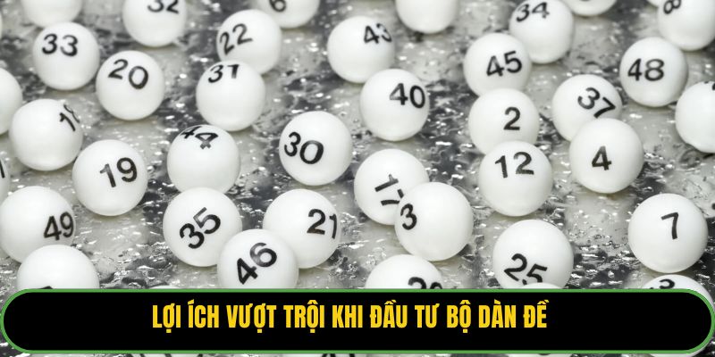 Lợi ích vượt trội khi đầu tư bộ dàn đề.