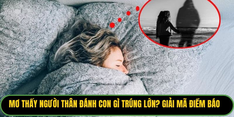 Mơ Thấy Người Thân