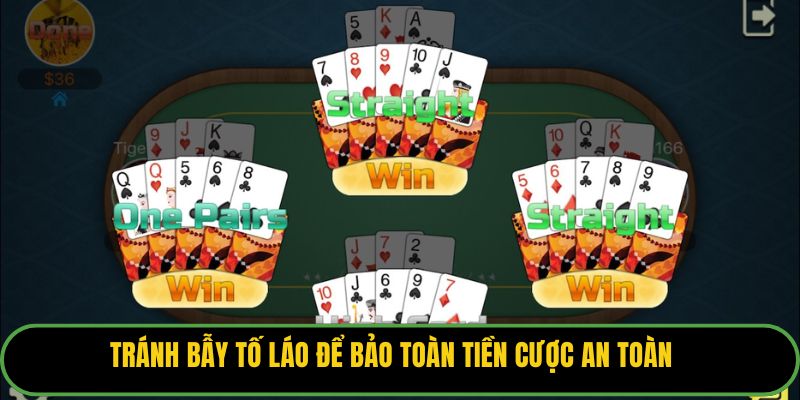 Tránh bẫy Tố láo để bảo toàn tiền cược an toàn.